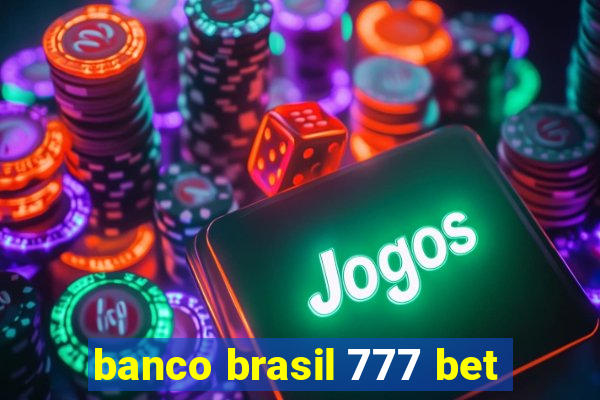 banco brasil 777 bet